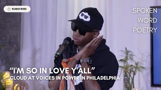 CLOUD-  "I'm So In Love Y'all" @ Voices In Power | Philadelphia 2024| Spoken Word Poetry