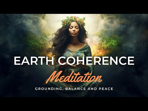 Earth Coherence Meditation for Grounding, Balance and Peace #meditation #meditationmusic #grounding