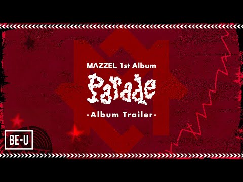 MAZZEL 1st Album "Parade" 全曲試聴トレーラー