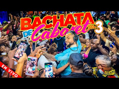 BACHATA DE CABARET VOL 3 🥃DESDE LOS CARRANDALES 🇩🇴 MEZCLANDO EN VIVO DJ ADONI