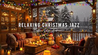 Christmas Jazz Music with Warm Crackling Fireplace to Relax 🎄 Cozy Christmas Coffee Shop Ambience