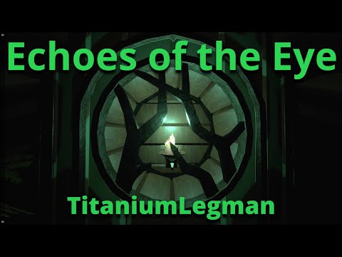 The Chorus of Strangers - TitaniumLegman's Echoes of the Eye Supercut