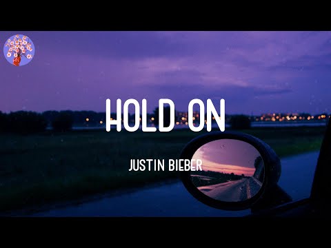 Justin Bieber - Hold On (Lyrics)