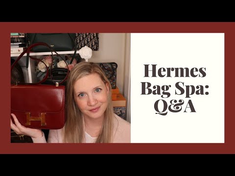 Hermes Bag Spa: Q&A