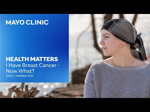 I Have Breast Cancer - Now What? | Mayo Clinic Health Matters Podcast