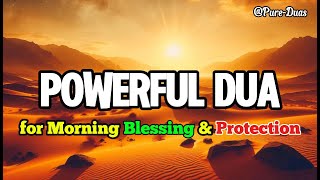 Powerful Morning Dua for Protection, Blessings, Abundance, Tranquility, and Peace | Calm Recitation