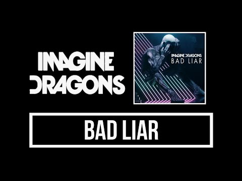 Imagine Dragons - Bad Liar Lyrics