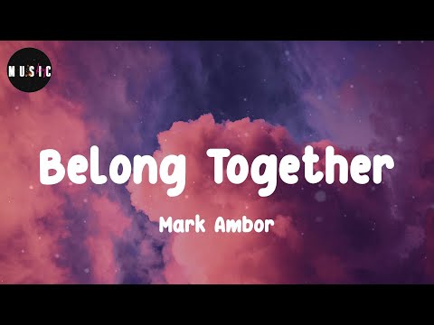 Mark Ambor - Belong Together (Lyrics)