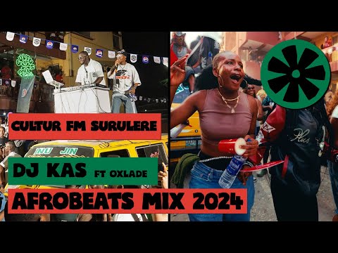 CULTUR FM Surulere (2024 Live Afrobeats Mix by DJ Kas, Hosted by Toby Shang, Special Guest Oxlade)