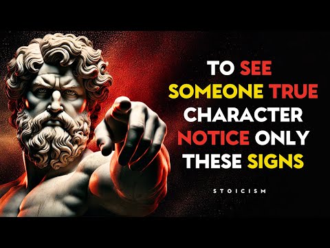 How To Instantly See Someone’s True Character: Just Look for These Signs - Stoic Philosophy