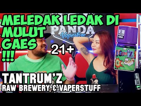 PECAH DI MULUT NIH | TANTRUMZ Liquid by RAW Brewery & Vaperstuff