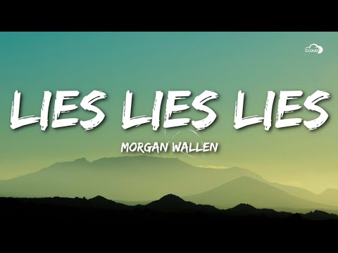 Morgan Wallen - Lies Lies Lies (Lyrics)