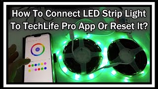 How To Connect LED Strip Light To The TechLife Pro App Or Reset It?