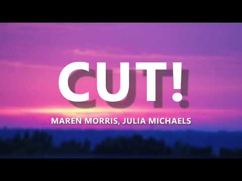 Maren Morris - cut! (Lyrics) ft. Julia Michaels | Lyric Video