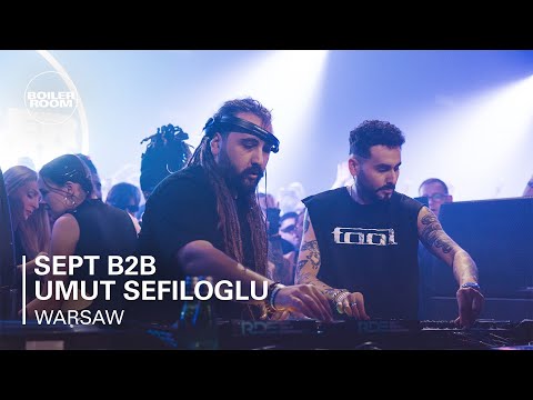 Sept B2B Umut Sefiloglu | Boiler Room: Warsaw