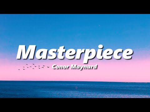 Conor Maynard - Masterpiece (slowed + reverb)