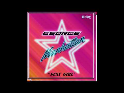 George Manhattan / Sexy Girl (High Energy)