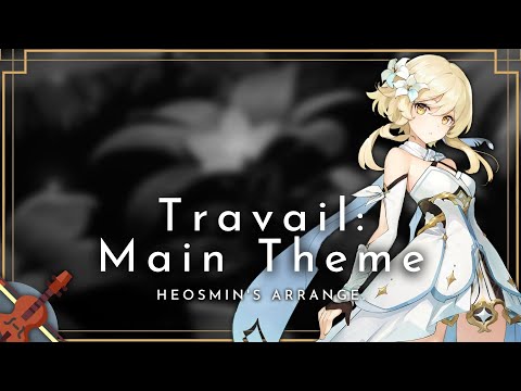 ｢Travail: Main Theme｣ Genshin Impact Fanmade Extended OST