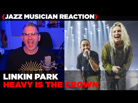 Jazz Musician REACTS | Linkin Park "Heavy Is The Crown" | MUSIC SHED EP434