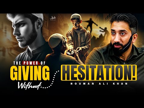 ALLAH DOES THIS FOR YOU IF YOU GIVE WITHOUT HESITATION | Nouman Ali Khan