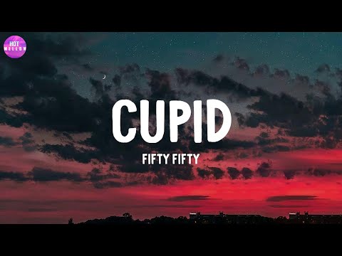 Cupid - Fifty Fifty / Thinking out Loud, Unstoppable,...(Mix)