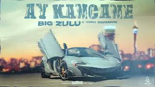 Big Zulu , Tony Dayimane - Ay Kancane [Official Audio]