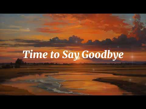 Time to Say Goodbye - Music Video