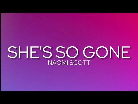 Naomi Scott - She's So Gone (Lyrics)