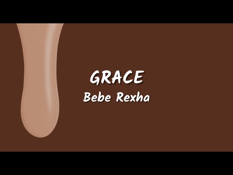 Bebe Rexha - 'Grace' (Lyrics Video)