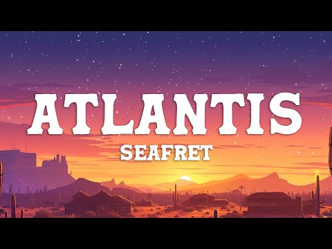 Seafret - Atlantis (Lyrics)