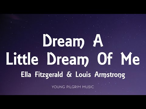 Ella Fitzgerald & Louis Armstrong - Dream A Little Dream Of Me (Lyrics)