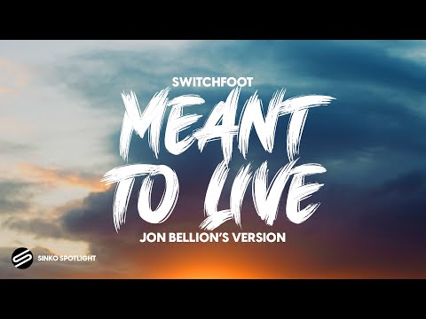 Switchfoot - Meant To Live (Jon Bellion's Version)