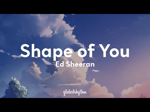 Ed Sheeran - Shape of You (Lyrics)💞