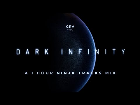 1 HOUR | DARK INFINITY | Epic Ninja Tracks MegaMix [GRV Music]