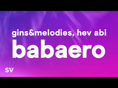 gins&melodies - Babaero (Lyrics) ft. Hev Abi