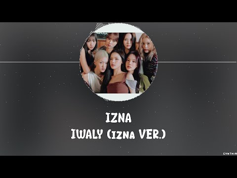 IZNA – IWALY (izna Version) [HAN+ROM+ENG] LYRICS