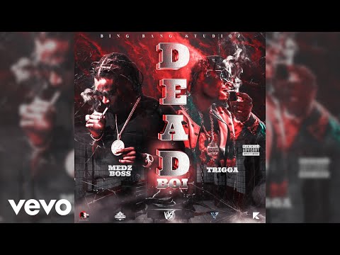 Trigga, Medz Boss - Dead Boi (Audio)