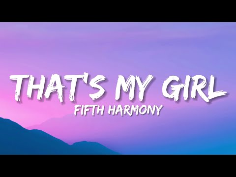 Fifth Harmony - That's My Girl (Lyrics)