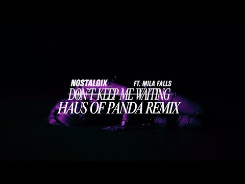 Nostalgix - Don’t Keep Me Waiting (feat. Mila Falls) [Haus of Panda Remix]