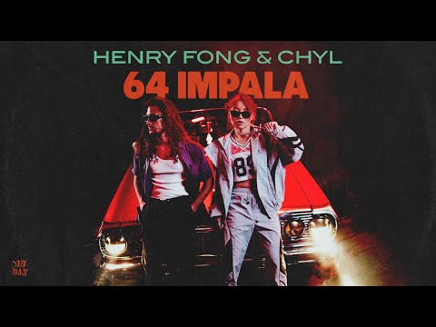 Henry Fong & Chyl - 64 Impala (Music Video)