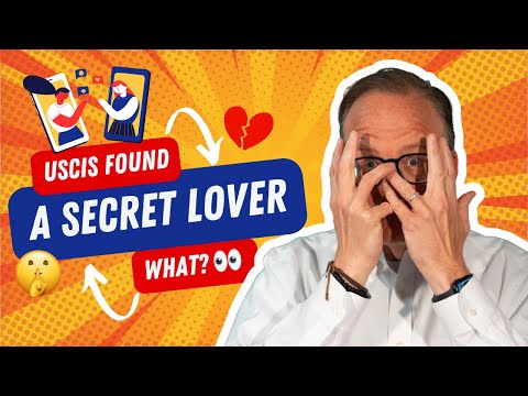 💔😱 What Happens When USCIS Finds Out About a Secret Lover?