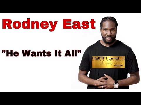 He Wants It All | Performed by Rodney East