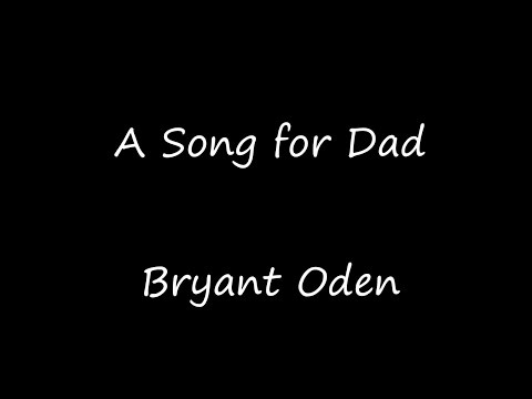 A Song For Dad (Original Version). A Father's Day/Birthday Song for Dads