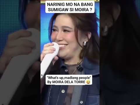 Paano ba sumigaw ang isang moira Dela Torre?#trending