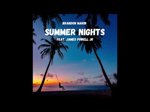 Brandon Marin - Summer Nights (feat. James Powell Jr) (Official Audio)