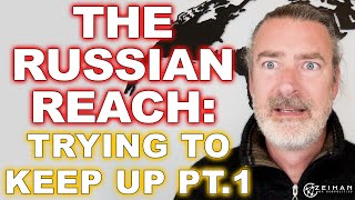 The Russian Reach: Playing Catch Up Pt. 1 || PETER ZEIHAN