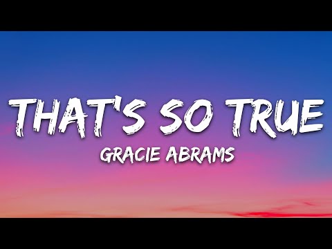 Gracie Abrams - That’s So True (Lyrics)