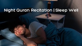 Night Quran Recitation | Feel the Tranquility & Sleep Well