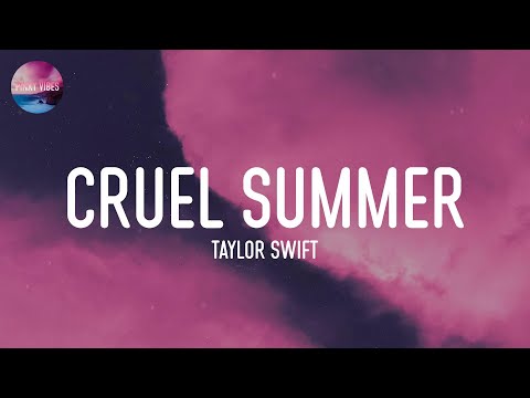 Taylor Swift - Cruel Summer (Lyrics)