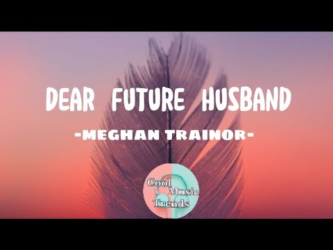 Dear Future Husband - Meghan Trainor - Lyric Video #dearfuturehusbandlyricsmeghantrainor